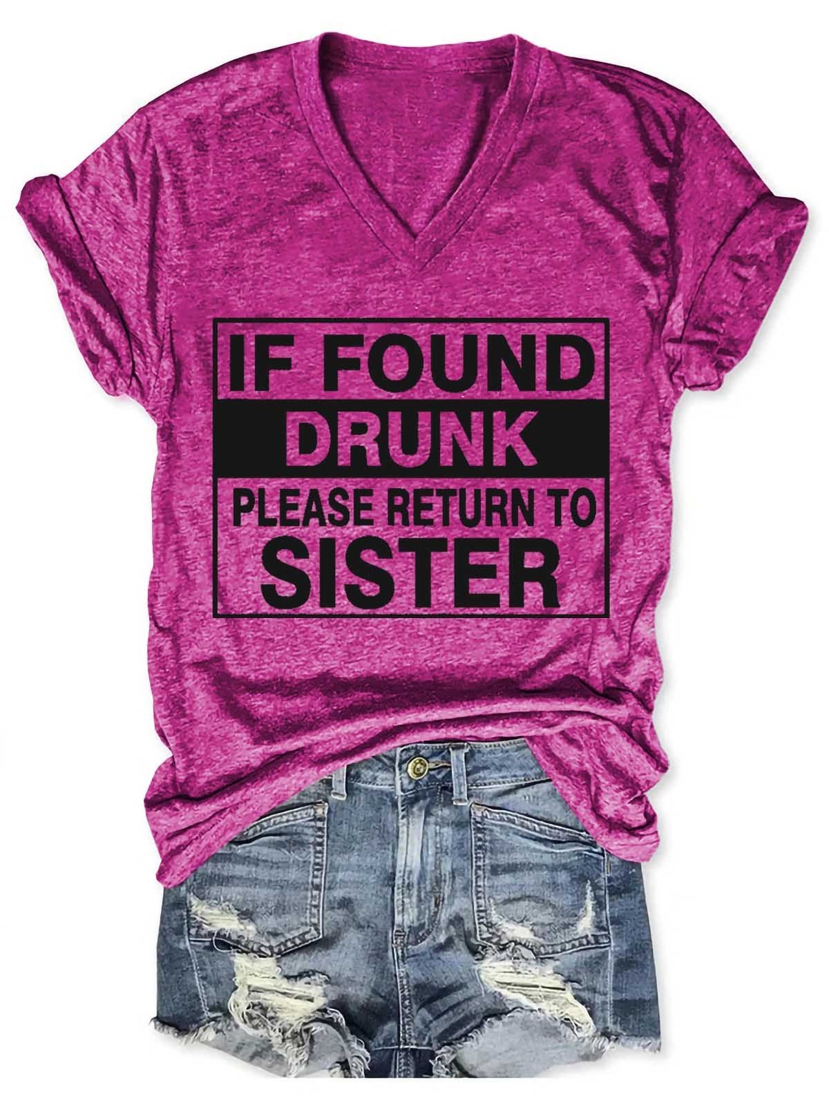 Women's If Found Drunk Please Return To Sister V-Neck T-Shirt - Outlets Forever