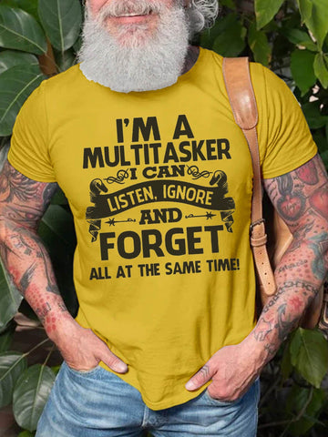 Men's I'm A Multitasker I Can Listen Ignore And Forget T-Shirt