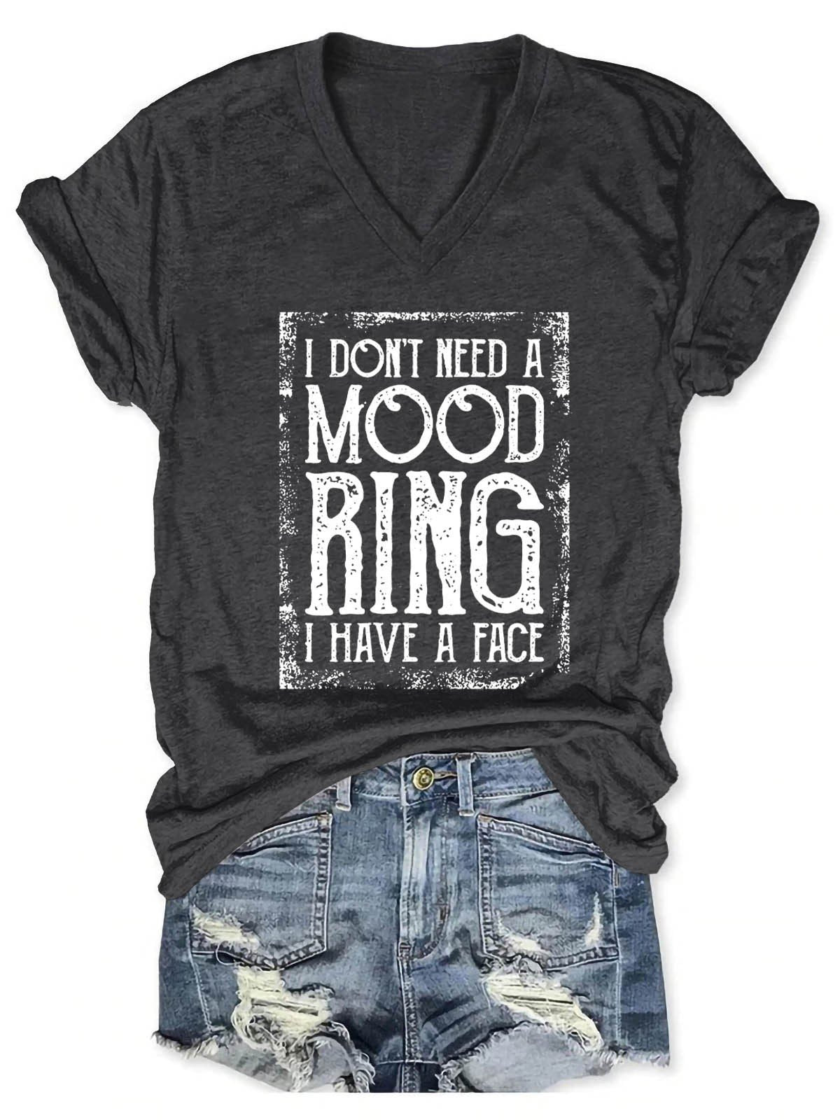 Women's I Don't Need A Mood Ring I Have A Face V-Neck T-Shirt - Outlets Forever