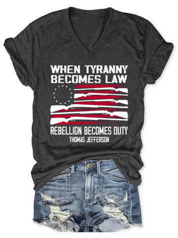 Women's When Tyranny Becomes Law Rebellion Becomes Duty V-Neck T-Shirt - Outlets Forever