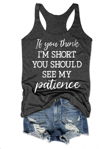 If You Think Im Short You Should See My Patience Graphic Women's Tank Top