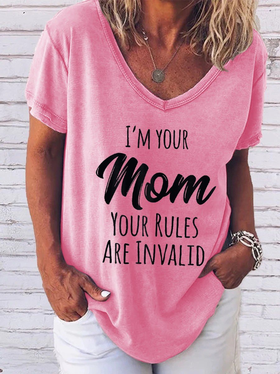 Women I'm Your Mom Your Rules Are Invalid V-Neck Tee - Outlets Forever