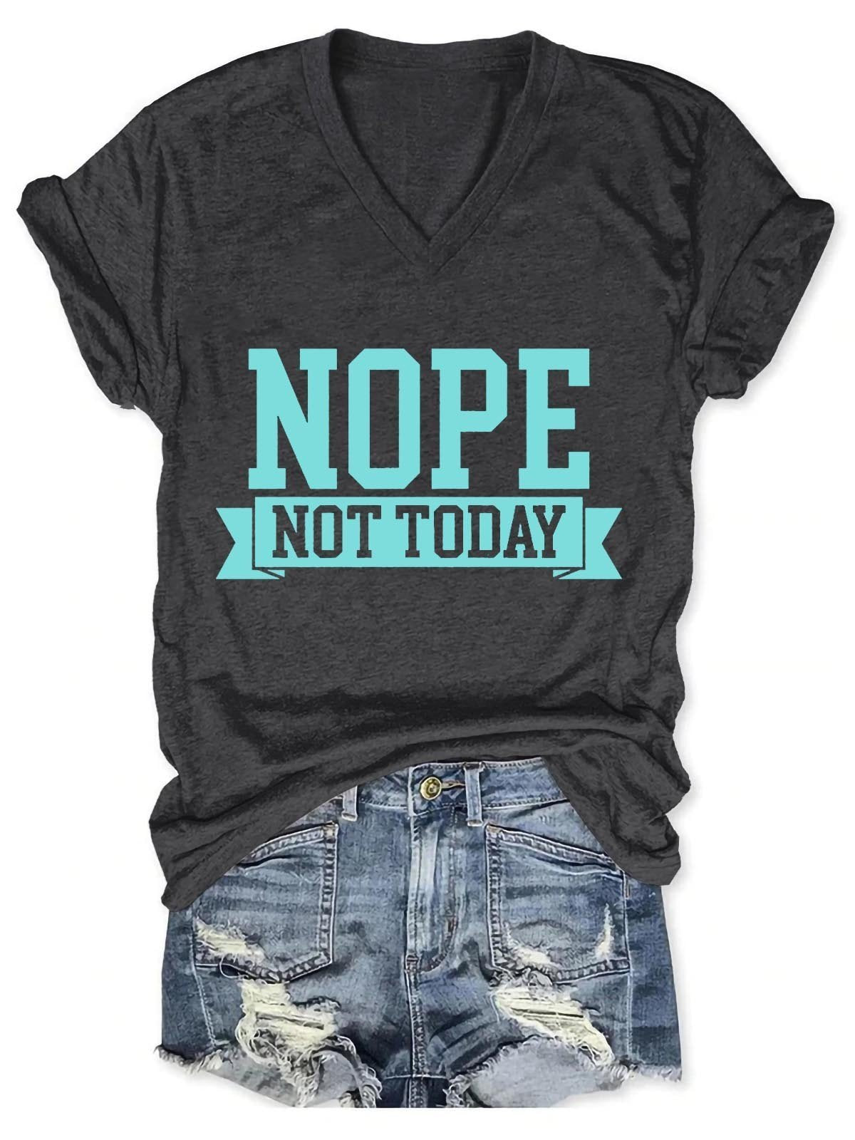 Women's Nope Not Todat V-Neck T-Shirt - Outlets Forever