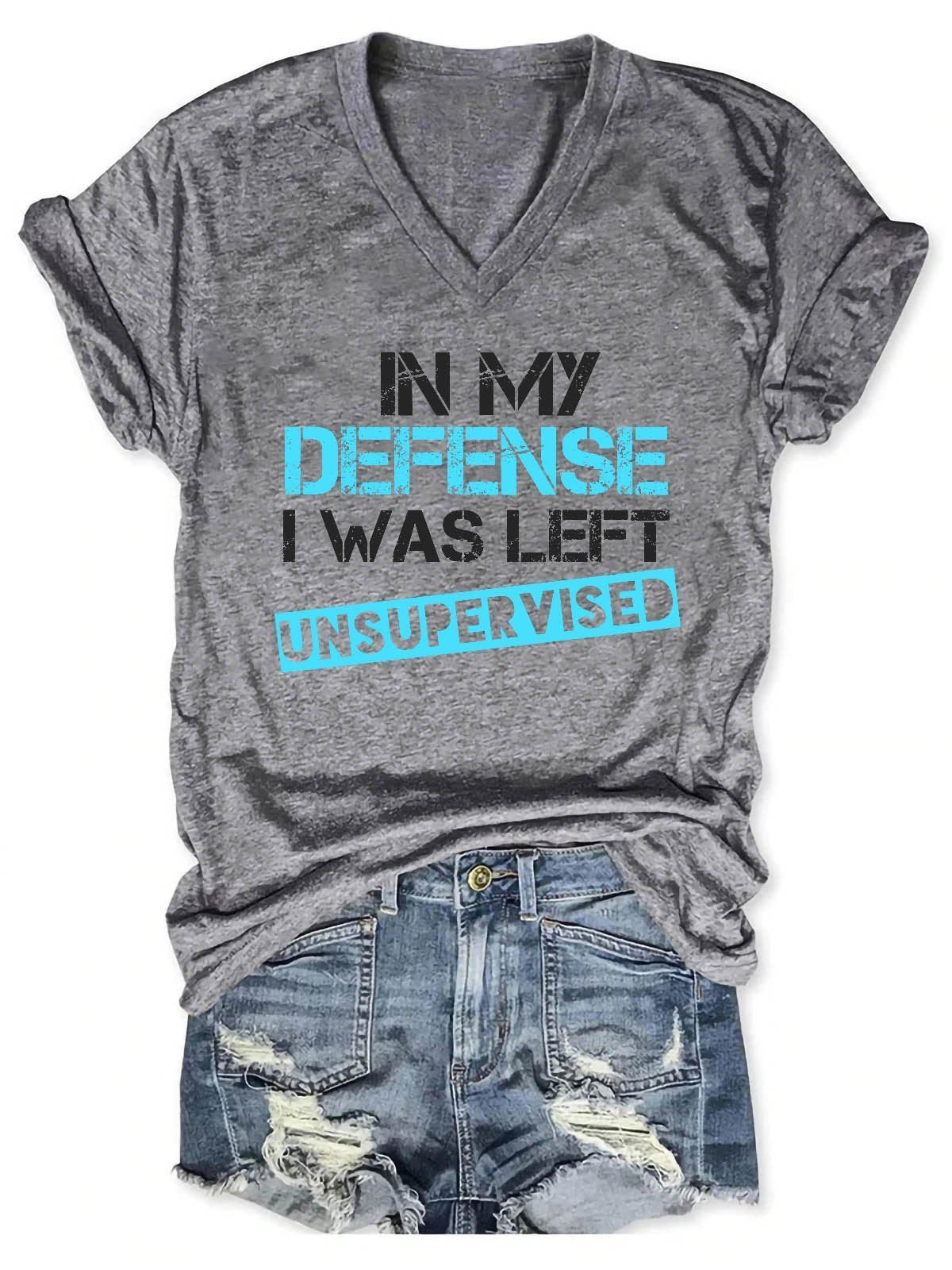 Women's In My Defense I Was Left Unsupervised V-Neck T-Shirt - Outlets Forever