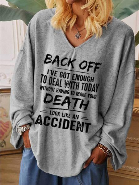 Women's Back Off I've Got Enough To Deal With Today Make Your Death Look Like An Accident Sweatshirt - Outlets Forever