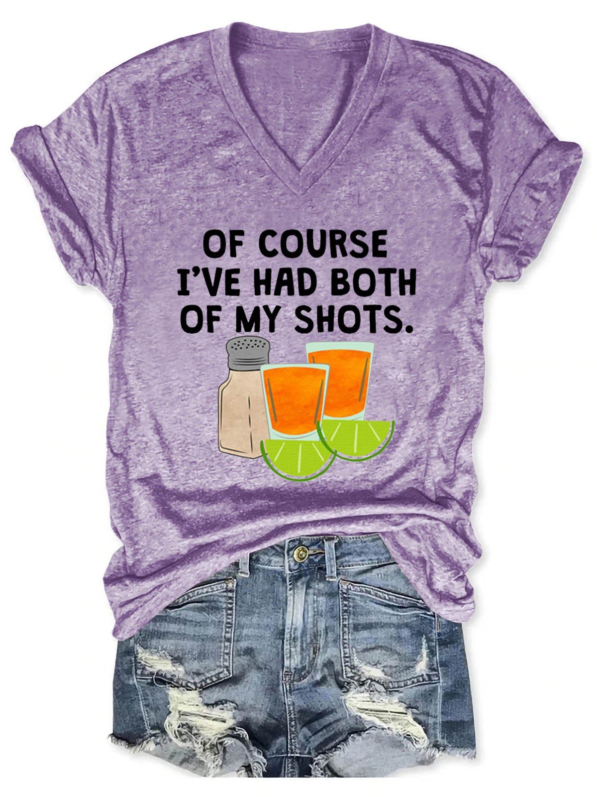 Women's Of Course I've Had Both Of My Tequila Shots V-Neck T-Shirt - Outlets Forever
