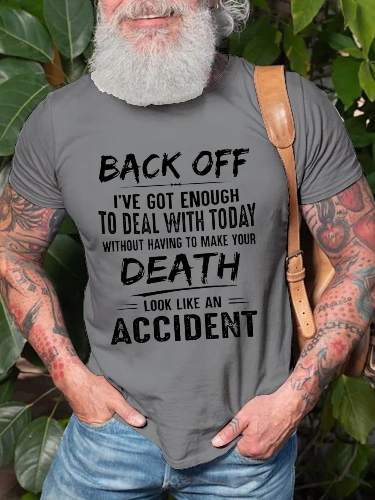 Men's Back Off I've Got Enough To Deal With Today Make Your Death Look Like An AccidentT-Shirt - Outlets Forever