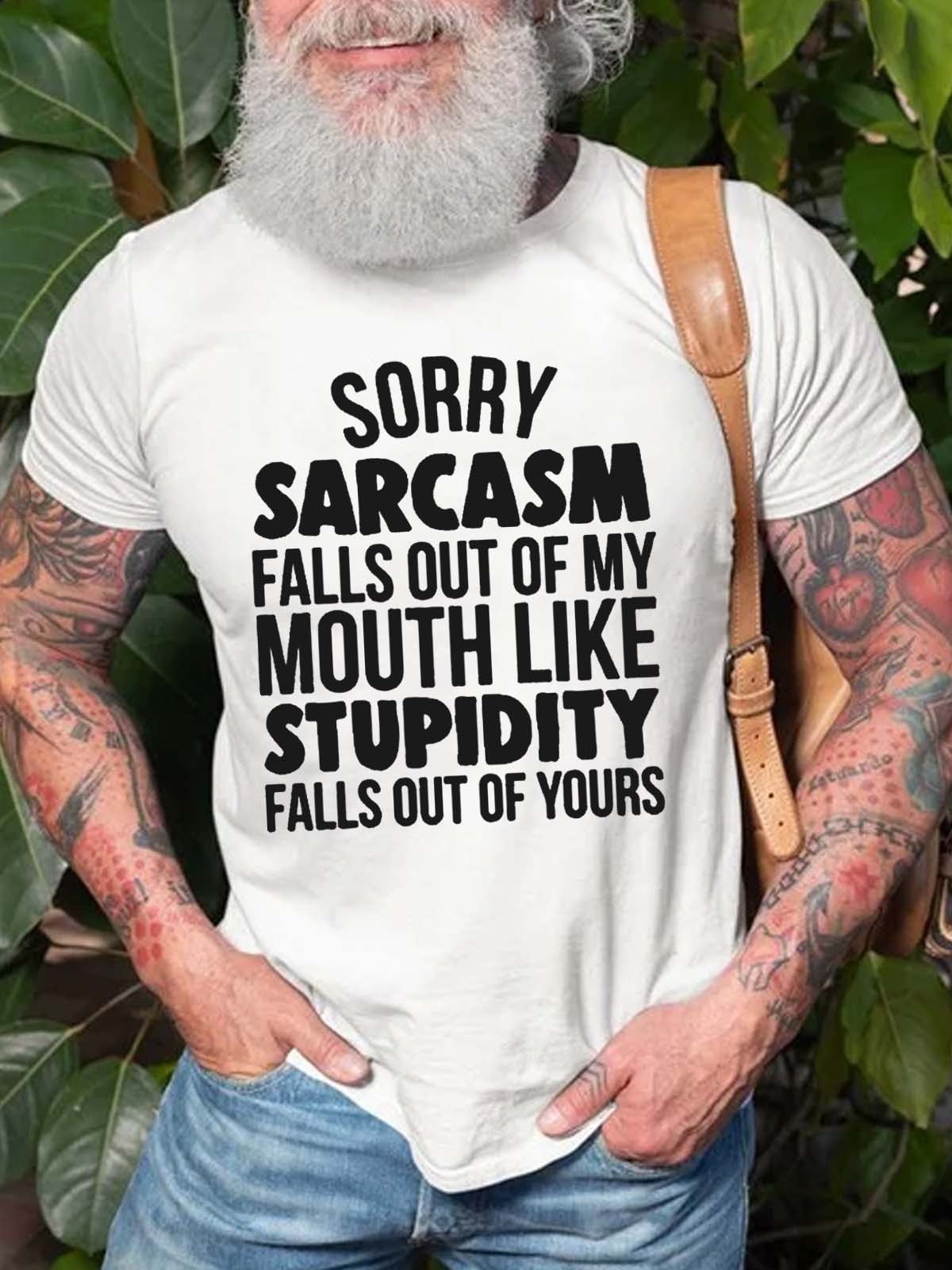 Men's Sorry Sarcasm Falls Out Of My Mouth T-Shirt - Outlets Forever