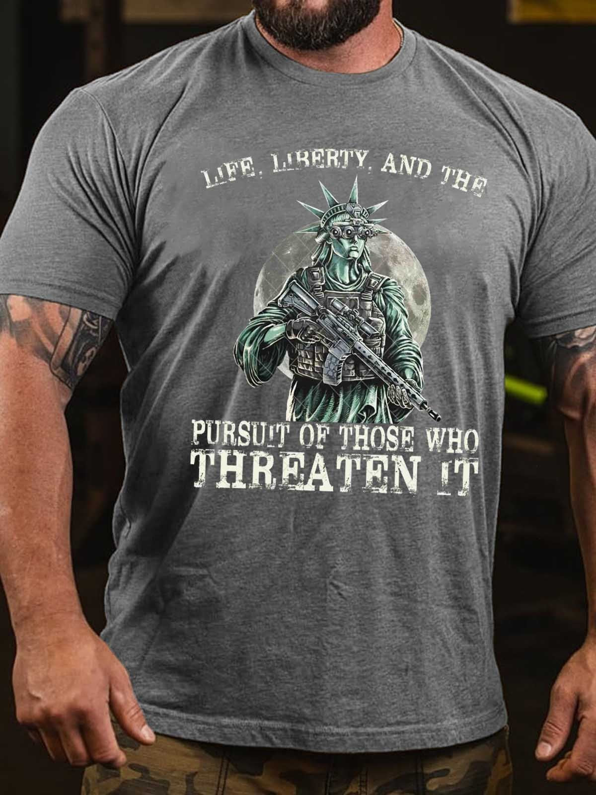 Men's Life, liberty, And The Pursuit Of Those Who Threaten It T-Shirt - Outlets Forever