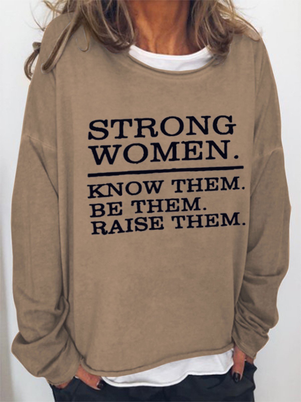 Women Strong Women Know Them Be Them Raise Them Long Sleeve Top - Outlets Forever