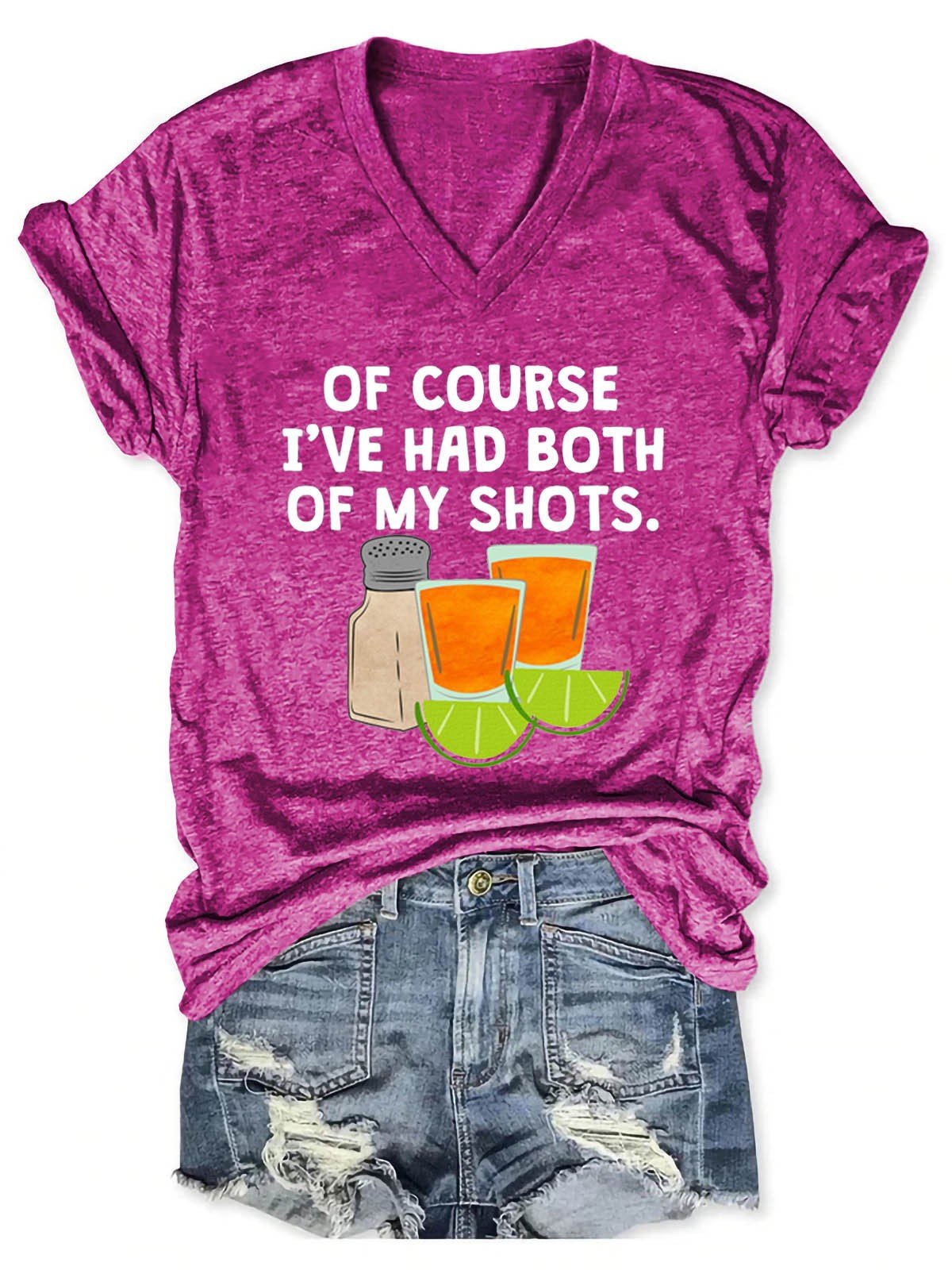 Women's Of Course I've Had Both Of My Tequila Shots V-Neck T-Shirt - Outlets Forever