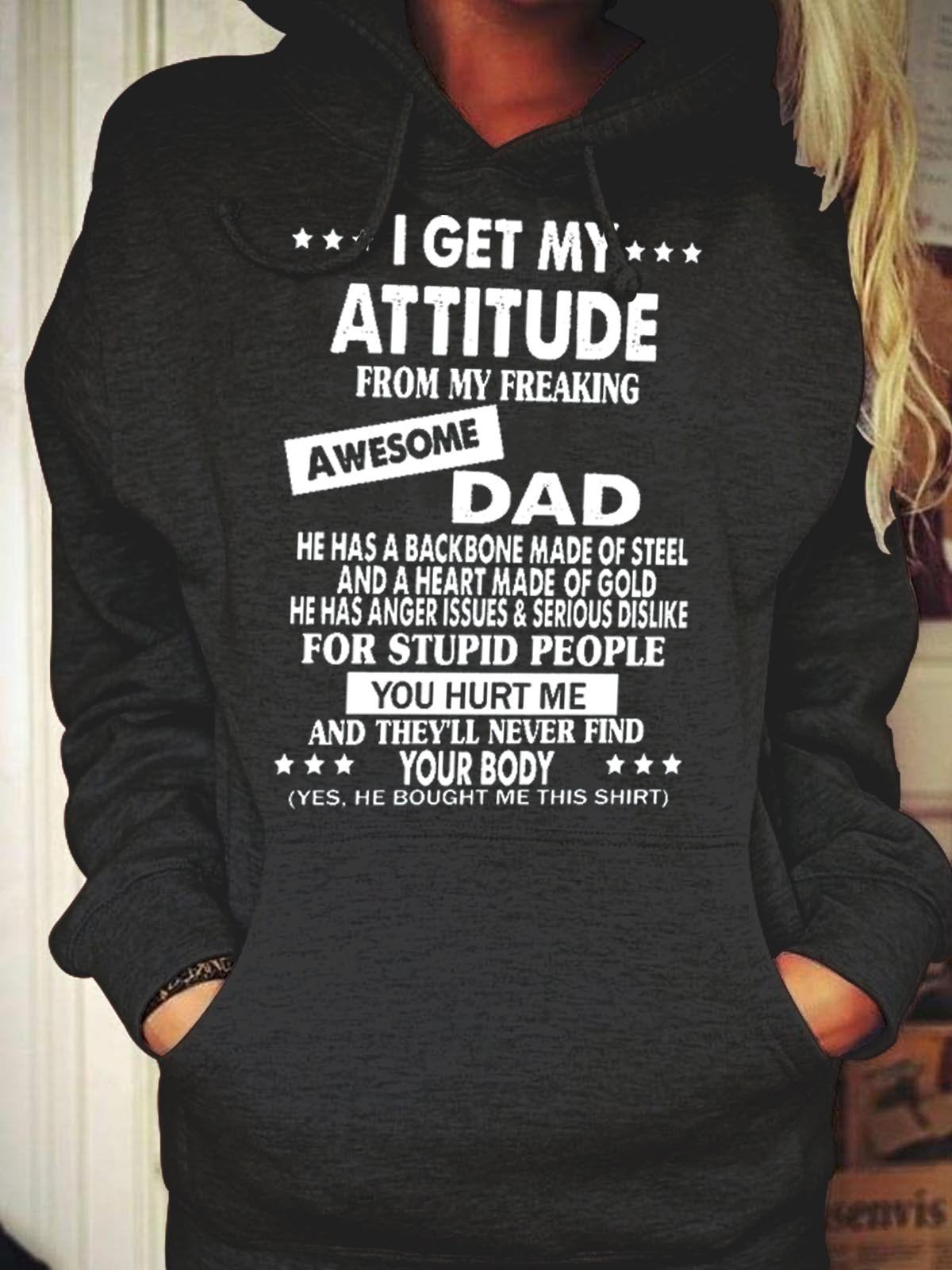 Women I Get My Attitude From My Freaking Awesome Dad Hoodie - Outlets Forever