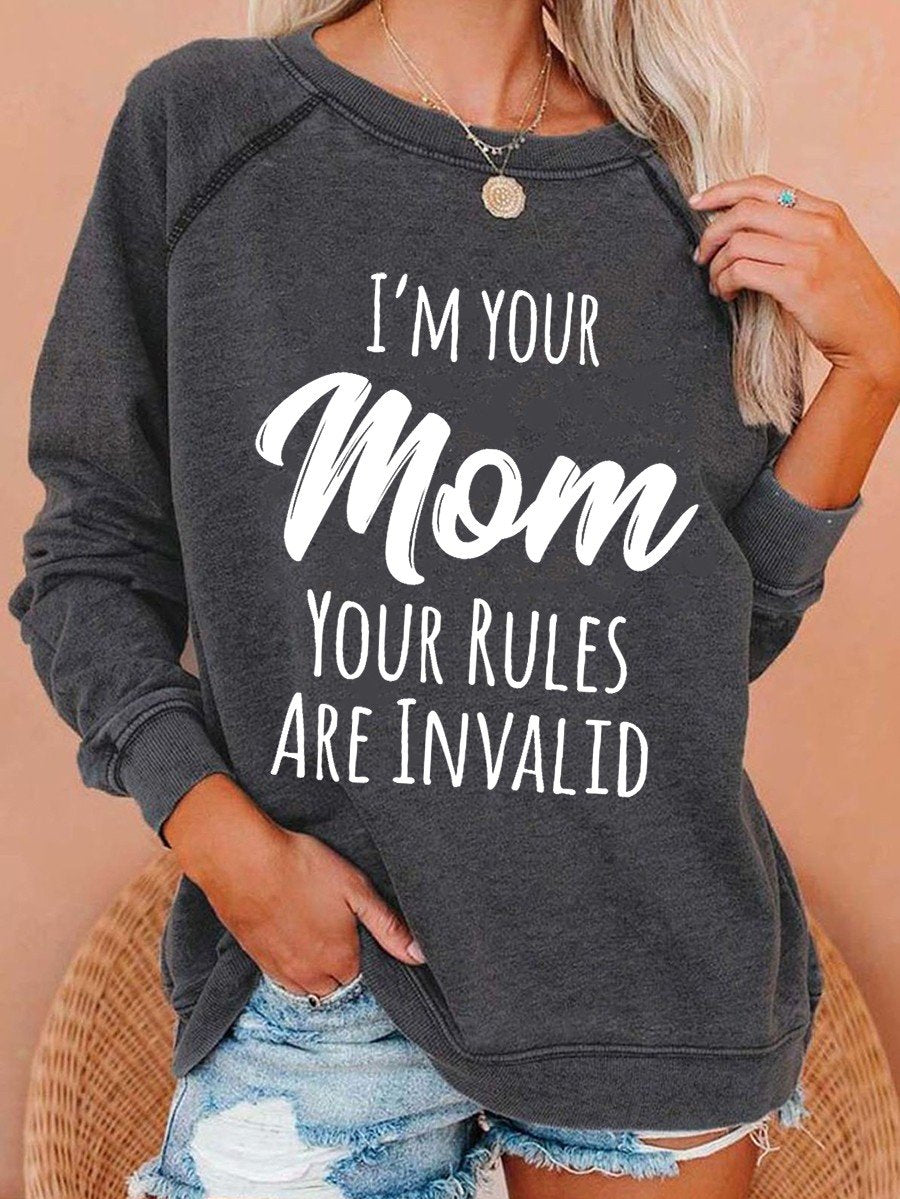 Women I'm Your Mom Your Rules Are Invalid Funny Long Sleeve Top - Outlets Forever