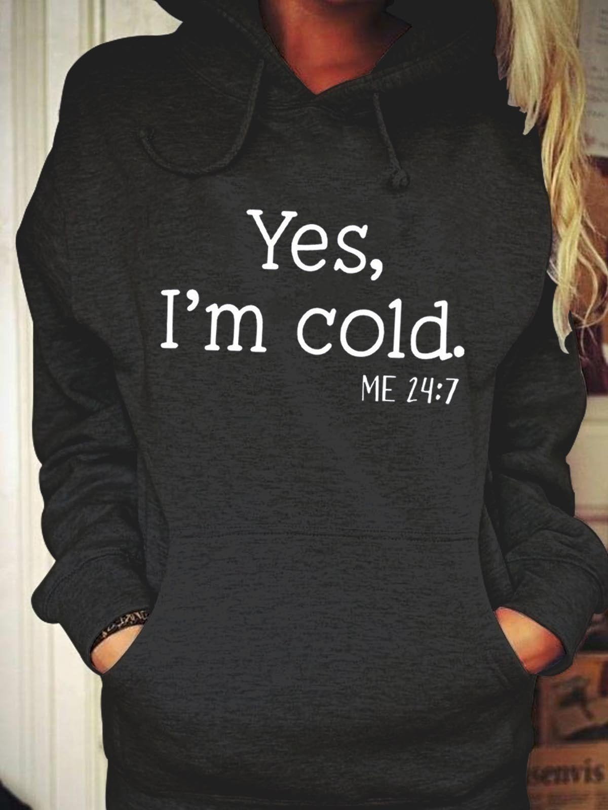 Women Yes, I'm Cold Hoodie - Outlets Forever