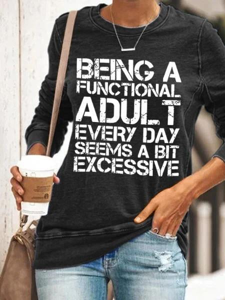 Women Being A Functional Adult Every Day Seems A bit Excessive T-Shirt - Outlets Forever