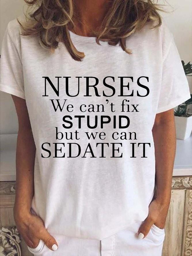 Women's Nurses We Can't Fix Stupid But We Can Sedate It Crewneck T-Shirt - Outlets Forever