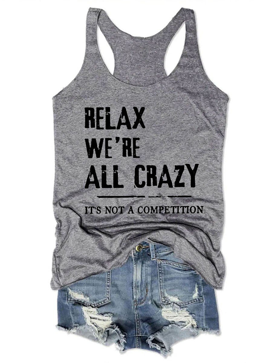 Relax we're all crazy Funny Women Tank Top - Outlets Forever